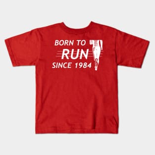 Born to Run Since 1984 Kids T-Shirt